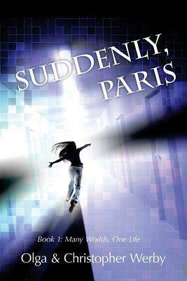 Suddenly, Paris by Christopher Werby, Olga Werby