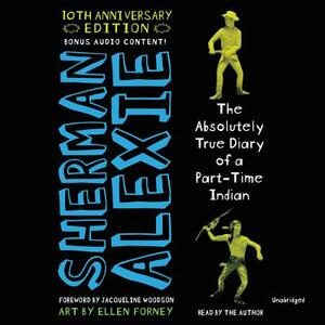 The Absolutely True Diary of a Part-Time Indian, 10th Anniversary Edition by Sherman Alexie