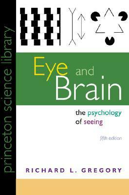 Eye and Brain: The Psychology of Seeing by Richard Langton Gregory