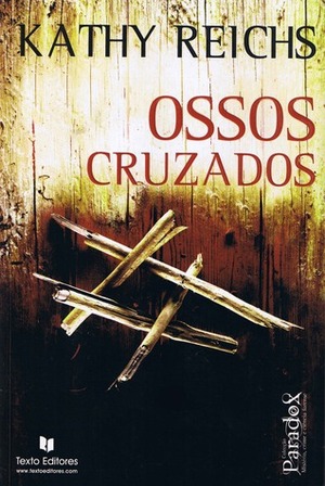 Ossos Cruzados by Kathy Reichs