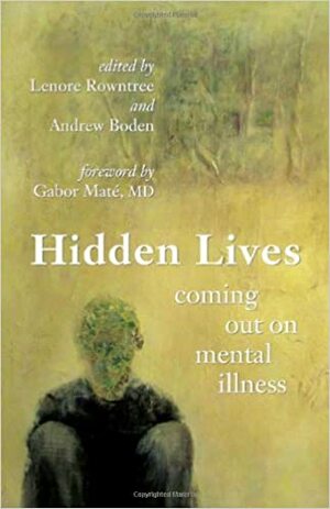 Hidden Lives: Coming Out on Mental Illness by Lenore Rowntree, Andrew Boden