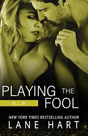 All In: Playing the Fool by Lane Hart