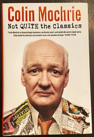 Not Quite the Classics by Colin Mochrie