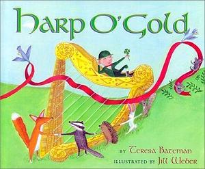 Harp O' Gold by Jill Weber, Teresa Bateman