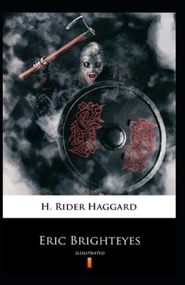 Eric Brighteyes Illustrated by H. Rider Haggard
