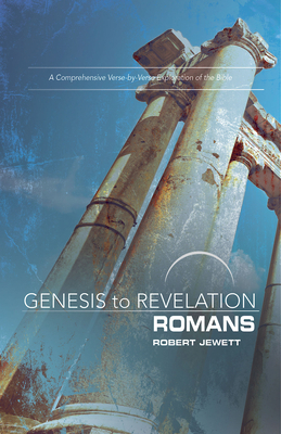 Genesis to Revelation: Romans Participant Book: A Comprehensive Verse-By-Verse Exploration of the Bible by Robert Jewett