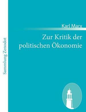 Zur Kritik der politischen Ökonomie by Karl Marx