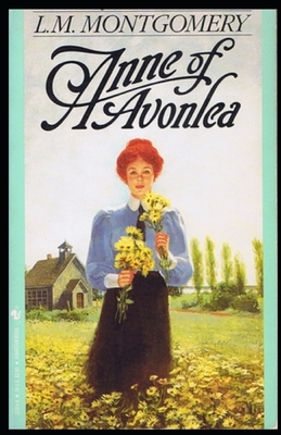 Anne of Avonlea Illustrated by L.M. Montgomery