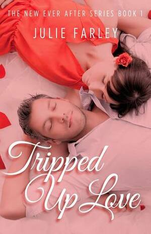 Tripped Up Love by Julie Farley
