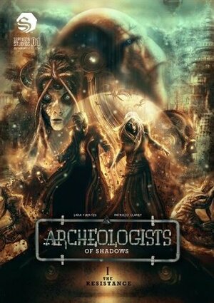 Archeologists Of Shadows, Vol. 1 by Patricio Clarey, Lara Fuentes