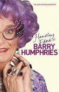 Handling Edna: The Unauthorised Biography by Humphries