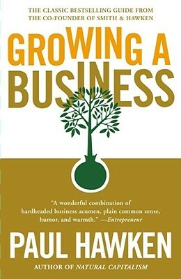 Growing a Business by Paul Hawken