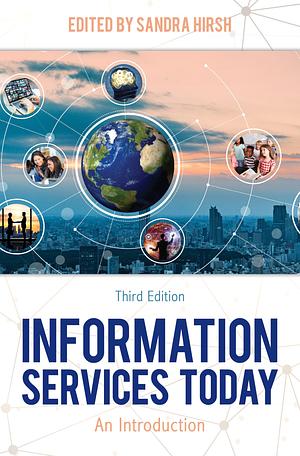 Information Services Today: An Introduction by Sandra Hirsh