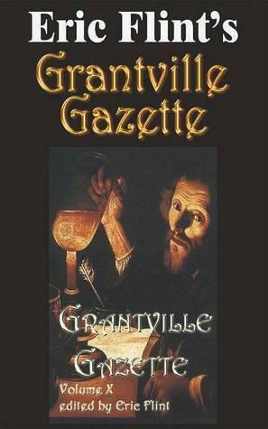 Grantville Gazette, Volume 10 by Eric Flint