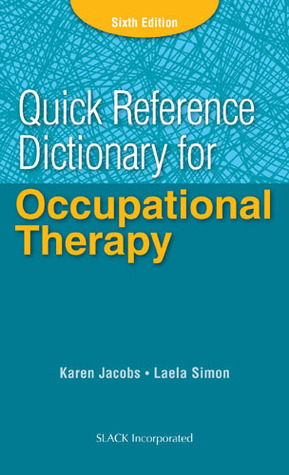 Quick Reference Dictionary for Occupational Therapy by Laela Simon, Karen Jacobs