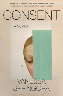 Consent: A Memoir by Vanessa Springora