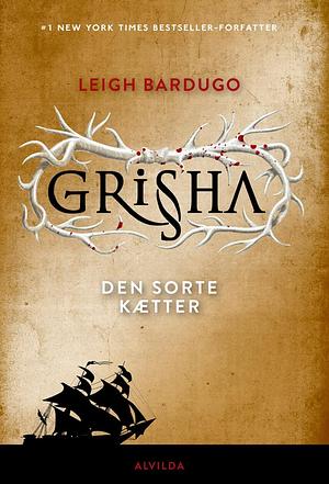 Grisha 2: Den sorte kætter Grisha by Leigh Bardugo