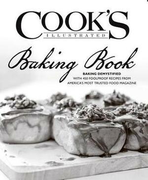 The Cook's Illustrated Baking Book by America's Test Kitchen