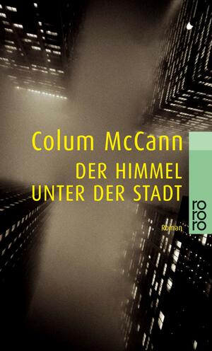 Der Himmel unter der Stadt by Colum McCann