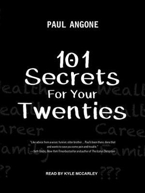 101 Secrets for Your Twenties by Paul Angone