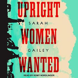 Upright Women Wanted by Sarah Gailey