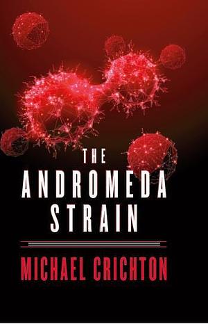 The Andromeda Strain by Michael Crichton
