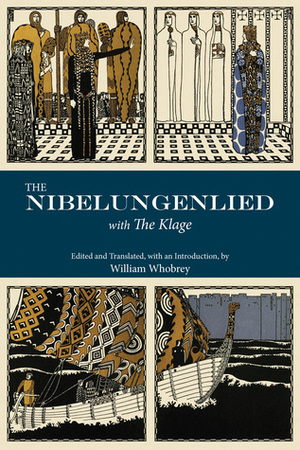 The Nibelungenlied: with The Klage by Unknown, William T. Whobrey