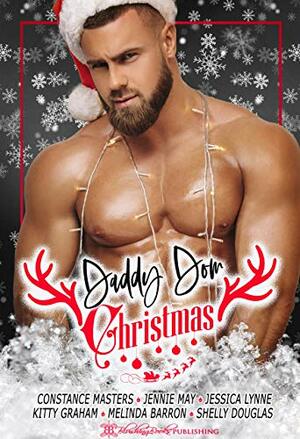 Daddy Dom Christmas by Jennie May, Jessica Lynne, Kitty Graham, Shelly Douglas, Constance Masters, Melinda Barron