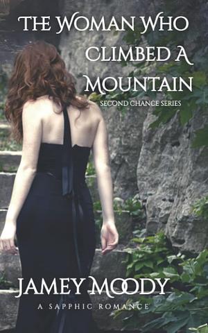 The Woman Who Climbed A Mountain by Jamey Moody