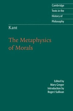 The Metaphysics of Morals (Texts in the History of Philosophy) by Immanuel Kant, Mary J. Gregor