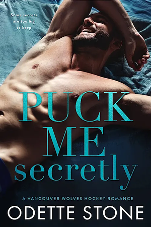 Puck Me Secretly by Odette Stone