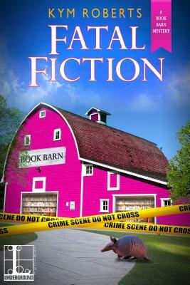 Fatal Fiction by Kym Roberts