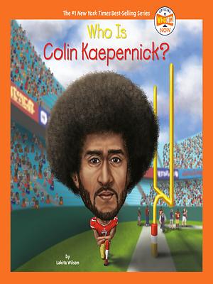 Who Is Colin Kaepernick? by Lakita Wilson