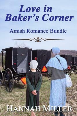 Love in Baker's Corner: Amish Romance Bundle by Hannah Miller