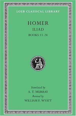 Iliad, Books 13–24 (Loeb Classical Library, #171) by Augustus Taber Murray, David B. Monro, Homer