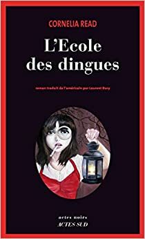 L'Ecole des dingues by Laurent Bury, Cornelia Read