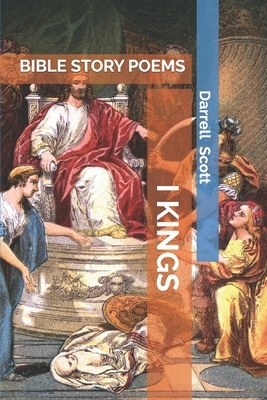 I Kings: Bible Story Poems by Darrell Scott