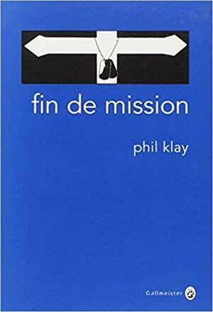 Fin de mission by François Happe, Phil Klay