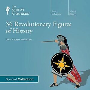 36 revolutionary figures of history by Bob Brier, Allen C. Guelzo