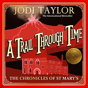 A Trail Through Time by Jodi Taylor