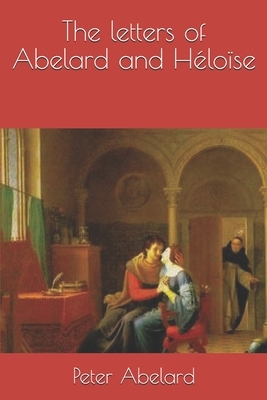 The letters of Abelard and Héloïse by Heloise, Pierre Abélard