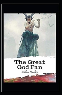 The Great God Pan Illustrated by Arthur Machen