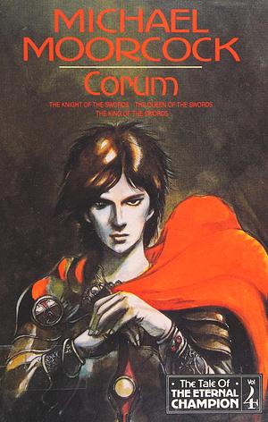 Corum: Knight of the Swords, Queen of the Swords, King of the Swords by Michael Moorcock