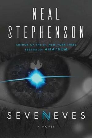 Seveneves: A Novel by Neal Stephenson, Neal Stephenson