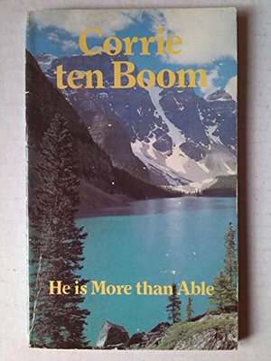 He is More Than Able by Corrie ten Boom