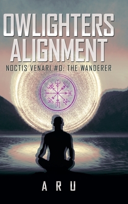 Owlighters Alignment: Noctis Venari #0: the Wanderer by Aru