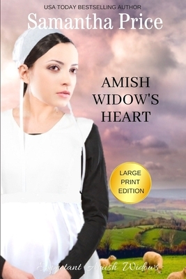 Amish Widow's Heart LARGE PRINT: Amish Romance by Samantha Price