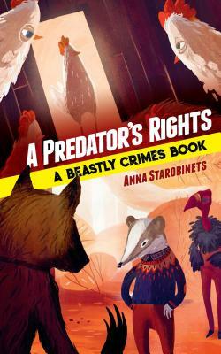 A Predator's Rights: A Beastly Crimes Book (#2) by Anna Starobinets