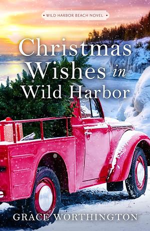Christmas Wishes in Wild Harbor by Grace Worthington