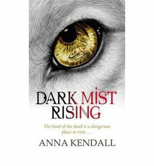 Dark Mist Rising by Anna Kendall